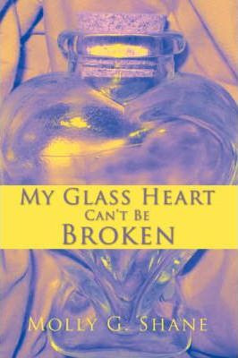 Libro My Glass Heart Can't Be Broken - Molly G Shane