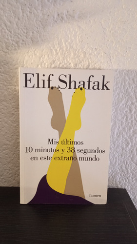 Mis Ultimos 10 Minutos Y 38... - Elif Shafak