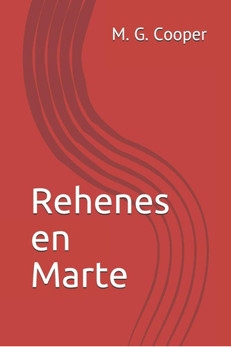 Libro: Rehenes En Marte (spanish Edition)