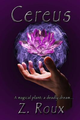 Libro Cereus: A Magical Plant; A Deadly Dream - Roux, Z.