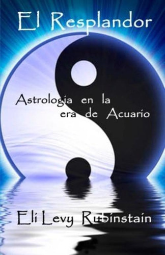 Libro:  El Resplandor: Curso De Astrologia (spanish Edition)