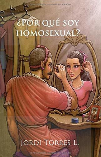 Libro :  Por Que Soy Homosexual? - L., Jordi Torres 