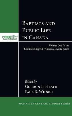 Libro Baptists And Public Life In Canada - Gordon L Heath