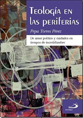 Teología En Las Periferias: De Amor Político Y Cuidados En T