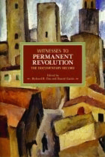 Witnesses To Permanent Revolution: The Documentary Record, De Richard B. Day. Editorial Haymarket Books, Tapa Blanda En Inglés