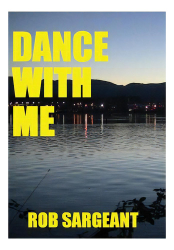 Dance With Me, De Sargeant, Rob. Editorial Blurb Inc, Tapa Blanda En Inglés