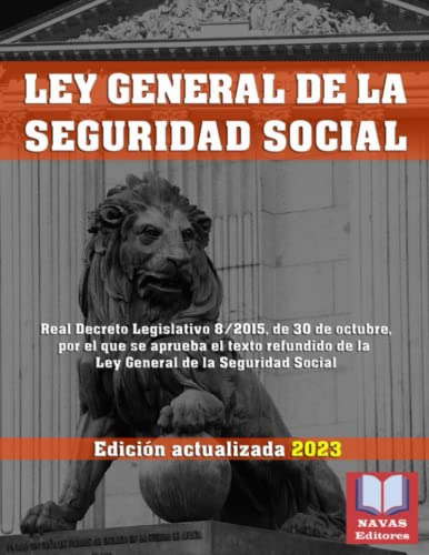 Ley General De La Seguridad Social Edicion Actualizada : Leg
