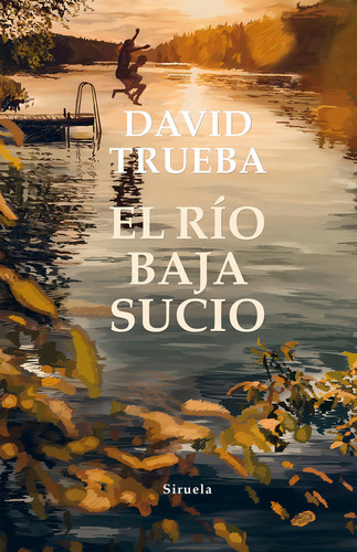 El Rãâo Baja Sucio, De Trueba, David. Editorial Siruela, Tapa Blanda En Español
