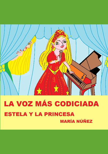 Libro La Voz Más Codiciada Estela Y La Princesa (spanish Ed