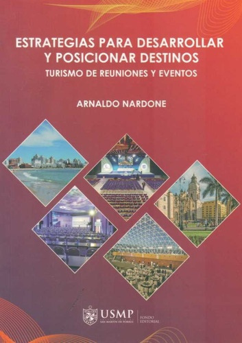 Estrategias Para Desarrollar Y Posicionar Destinos, de NARDONE, ARNALDO. Editorial Universidad de San Martín de Porres, tapa blanda, edición 1 en español
