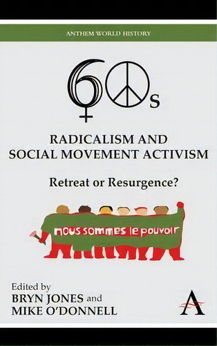 Sixties Radicalism And Social Movement Activism, De Bryn Jones. Editorial Anthem Press, Tapa Dura En Inglés