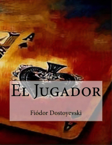 El Jugador, De Duran, Jhon. Editorial Createspace, Tapa Blanda En Español