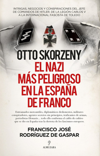 Libro Otto Skorzeny, El Nazi Más Peligroso En La España De