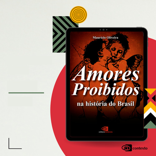 Amores proibidos na história do Brasil, de Oliveira, Maurício. Editorial Contexto, capa mole em português, 2012
