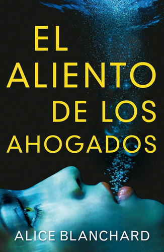 Aliento De Los Ahogados - Alice Blanchard