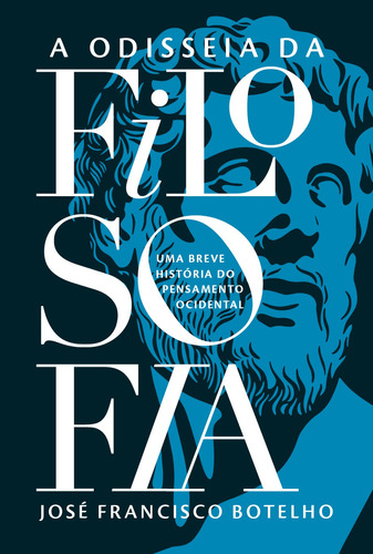 Odisseia da filosofia: Uma breve história do pensamento ocidental, de Botelho, José Francisco. Maquinaria Sankto Editora e Distribuidora Eireli, capa mole em português, 2021