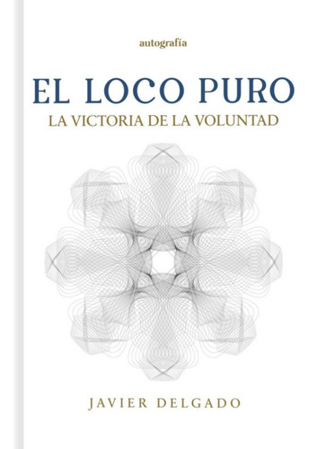 Libro El Loco Puro - Delgado, Javier