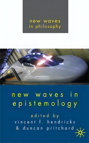 New Waves In Epistemology, De D. Pritchard. New Waves In Philosophy, Vol. 1. Editorial Palgrave Macmillan, Tapa Dura En Inglés