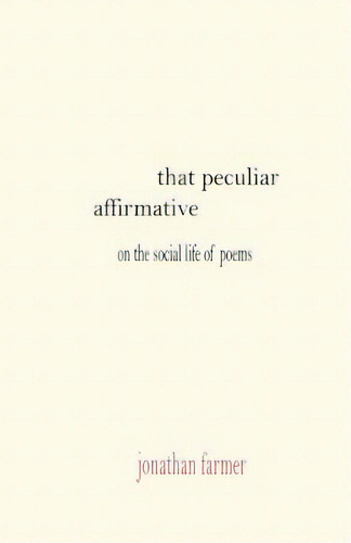 That Peculiar Affirmative, De Farmer, Jonathan. Editorial Sfa Pr, Tapa Blanda En Inglés
