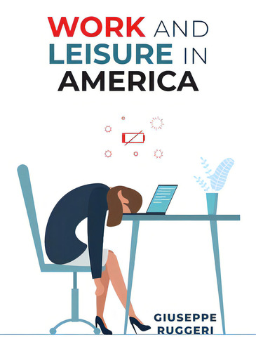 Work And Leisure In America, De Ruggeri, Giuseppe. Editorial Friesenpr, Tapa Blanda En Inglés
