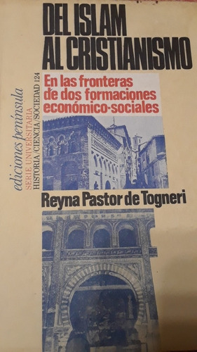 Reyna Pastor De Togneri. Del Islam Al Cristianismo. 