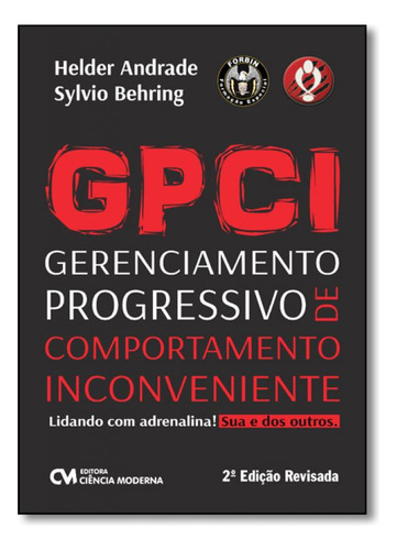 Gerenciamento Progressivo de Comportamento Inconveniente, de Helder Andrade. Editora CIENCIA MODERNA, capa mole em português