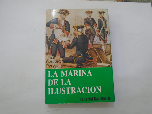 La Marina De La Ilustración - Cervera Pery - Ed. San Martín