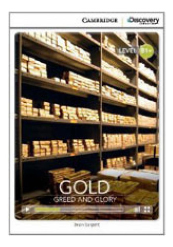 Gold B1+ - Greed And Glory - Book With Online Access: Greed And Glory, De Sangent, Brian., Vol. 1. Editorial Cambridge University Press Do Brasil***, Capa Mole Em Inglês
