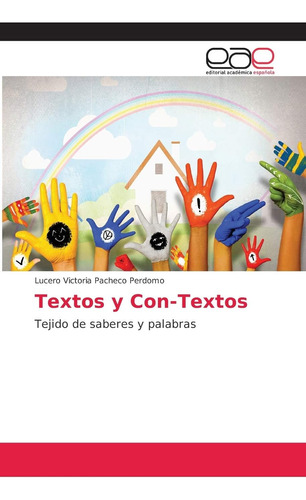 Libro: Textos Y Con-textos: Tejido Saberes Y Palabras (sp