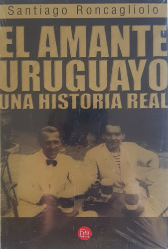 El Amante Uruguayo Una Historia Real Roncagliolo A99