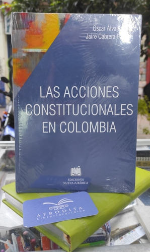 Las Acciones Constitucionales En Colombia 