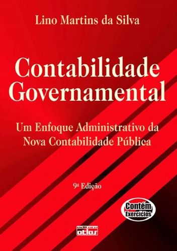 Contabilidade Governamental: Um Enfoque Administrativo, de Silva, Lino Martins da. Editora Atlas Ltda., capa mole em português, 2011