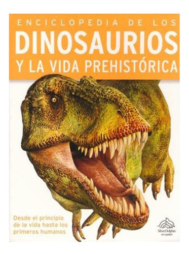 Enciclopedia De Los Dinosaurios Y La Vida Prehistórica 