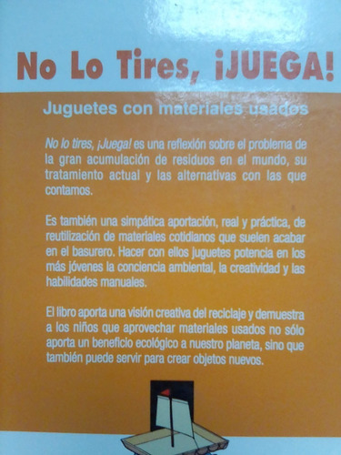 No Lo Tires, Juega !-juguetes Con Materiales Usados (Usado)
