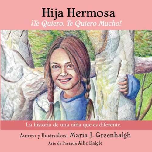 Libro: Hija Hermosa, ¡te Quiero, Te Quiero Mucho!: La Histor