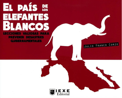 El Pais De Los Elefantes Blancos, De Julio Franco Corzo. Editorial Iexe Editorial, Tapa Blanda En Español, 2020
