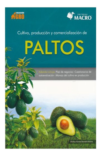 Cultivo, Producción Y Comercialización De Paltos 