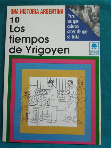 Una Historia Argentina 10 Los Tiempos De Yrigoyen / Colihue