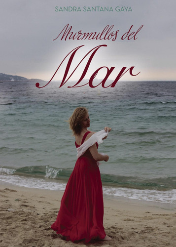 Murmullos del mar, de Santana Gaya , Sandra.. Editorial Punto Rojo Libros S.L., tapa blanda, edición 1.0 en español, 2032