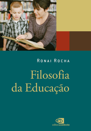 Filosofia Da Educação, De Ronai Rocha. Editora Contexto Em Português