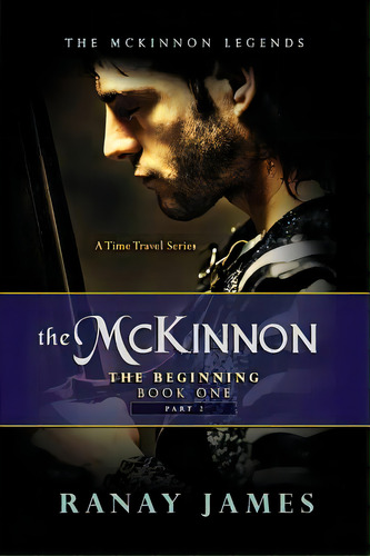 The Mckinnon The Beginning: Book 1 Part 2, De James, Ranay. Editorial Lightning Source Inc, Tapa Blanda En Inglés