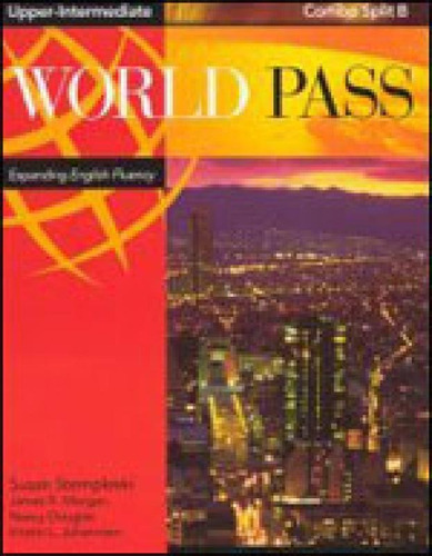 World Pass - Upper-intermediate Split B - Student´s Book, W: Text/workbook Split Text + Audio Cd B, De Stempleski, Susan. Editora Cengage Learning, Capa Mole, Edição 1ª Edição - 2005 Em Inglês