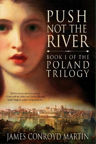 Push Not The River (the Poland Trilogy Book 1), De James Royd Martin. Editorial Hussar Quill Press, Tapa Blanda En Inglés