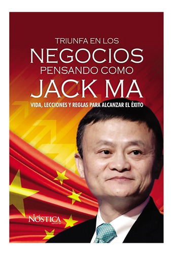 Triunfa En Los Negocios Pensando Como Jack Ma