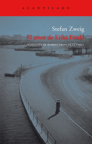 El Amor De Erika Ewald. Stefan Zweig. Acantilado