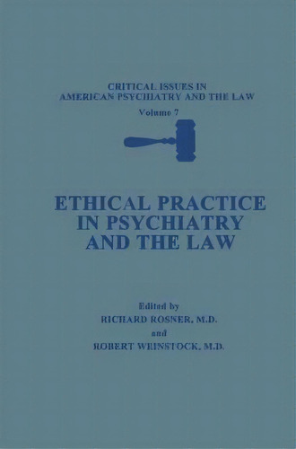 Ethical Practice In Psychiatry And The Law, De Richard Rosner. Editorial Springer Science Business Media, Tapa Dura En Inglés