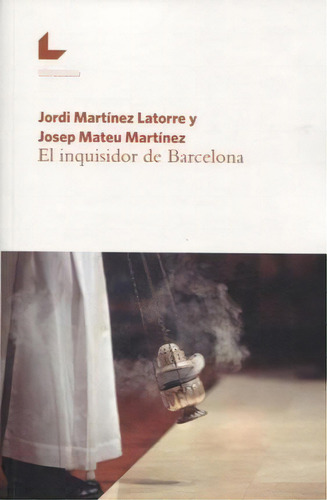 El Inquisidor De Barcelona, De Jordi Martinez Latorre. Editorial Libros En Español