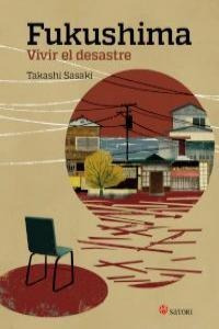 Fukushima Vivir El Desastre - Takashi Sasaki