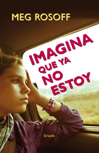 Libro Imagina Que Ya No Estoy De Rosoff Meg Rossoff Mege