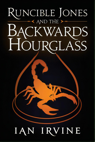 Runcible Jones And The Backwards Hourglass, De Irvine, Ian. Editorial Lightning Source Inc, Tapa Blanda En Inglés